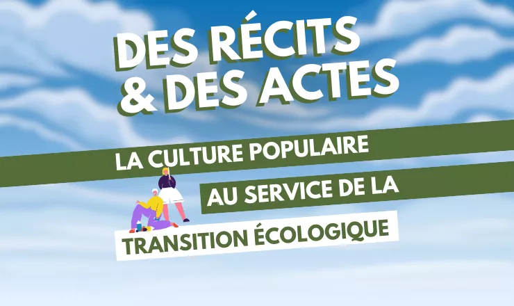 La culture populaire au service de la transition écologique