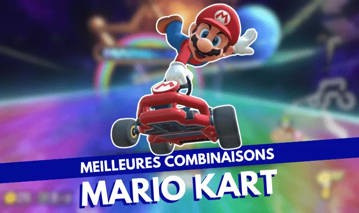 meilleures combinaisons dans Mario Kart