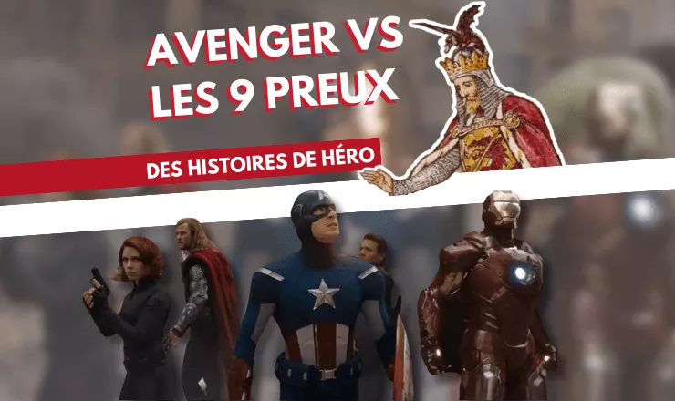 Les Avengers vs les Neuf Preux : des histoires de héros