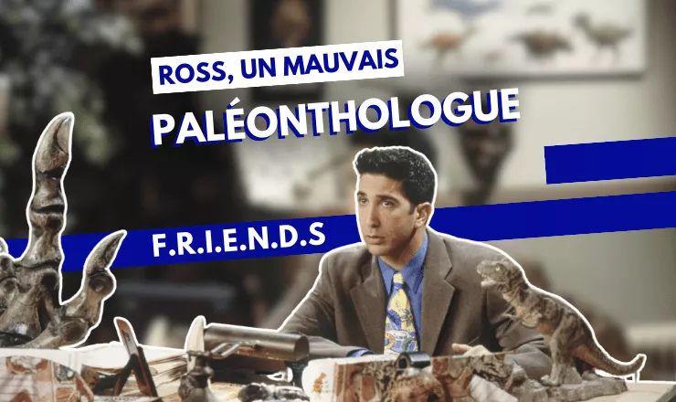 FRIENDS, Ross un mauvais paléontologue