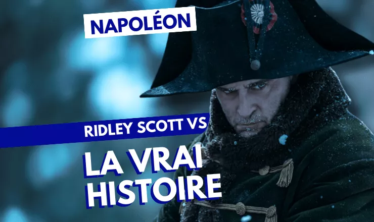 Napoléon : Ridley Scott VS la vraie histoire